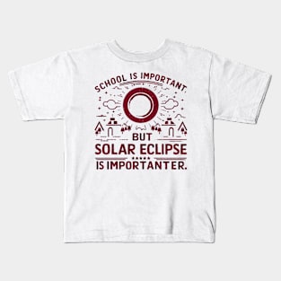 School is important but solar eclipse is importanter Kids T-Shirt